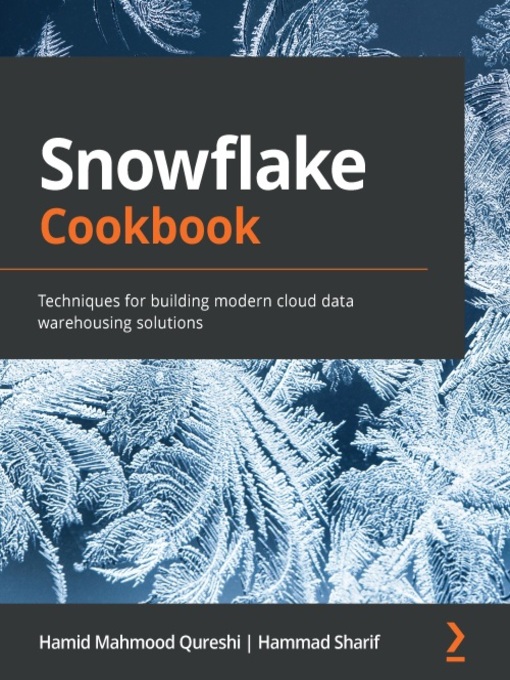 Title details for Snowflake Cookbook by Hamid Mahmood Qureshi - Available